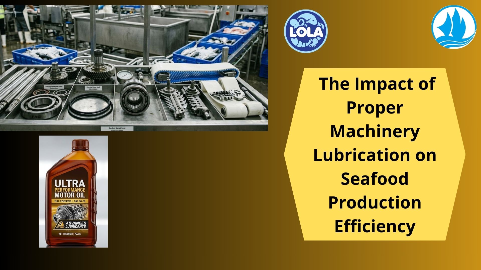   The Impact of Proper Machinery Lubrication on Seafood Production Efficiency